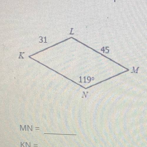 Quadrilateral KLMN is a parallelogram. Find the missing measures. MN = KN = m m m