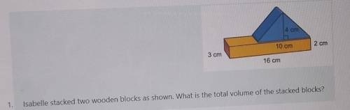 Isabelle stacked two wooden blocks as shown. What is the volume of the stacked blocks?