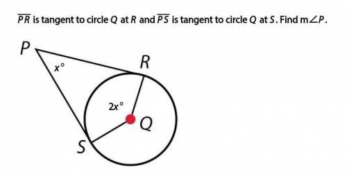 PR is tangent to clrcle Q at R and PS is tangent to circle Q at S. Find mZP.