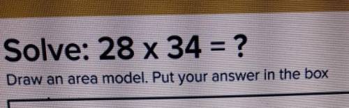 DRAW AN AREA MODEL WITH THIS EQUATION PEOPLE LITERALLY JUST SOLVE THE MULTIPICATION