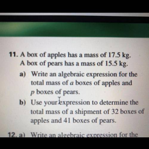 PLEASE HELP 35 points! 11. A box of apples has a mass of 17.5 kg. A box of pears has a mass of 15.5