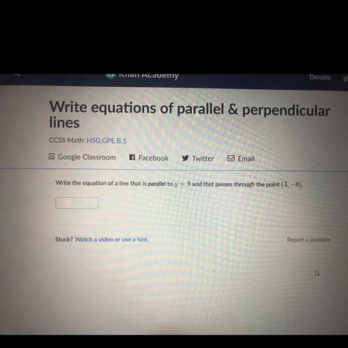 Please help will make brainliest. Write the equation of a line that is parallel to y=9 and that pass