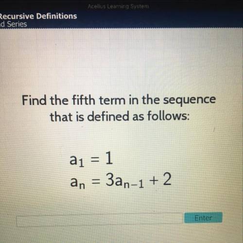 Find the 5th term in the sequence that is defined as follows: Please help!!