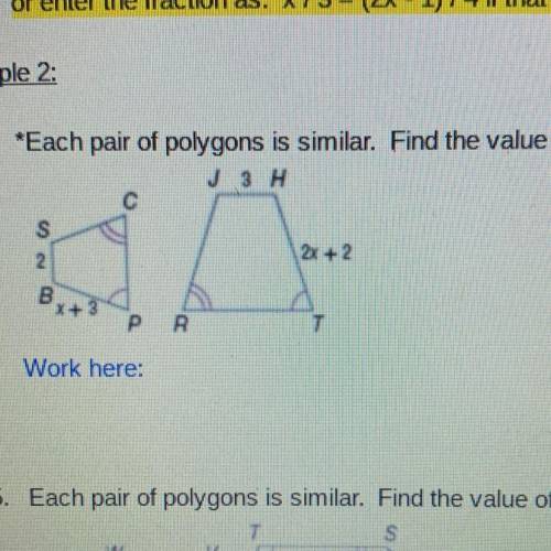 4. *Each pair of polygons is similar. Find the value of x.