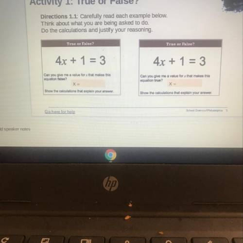 Help please! Will give  4x+1=3  Can you give me a value for x that makes this equation fals