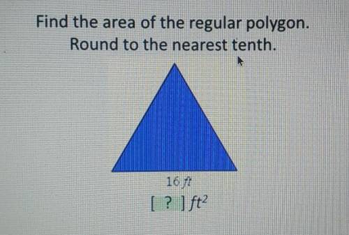 Find the area of the regular polygon.Round to the nearest tenth.16 ft