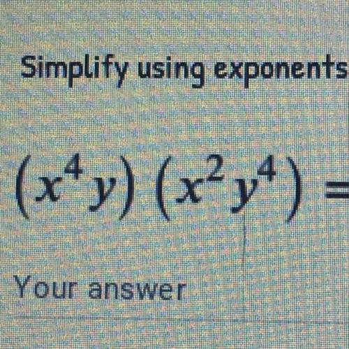 (x^4y)(x^2y^4)= simplify using exponents