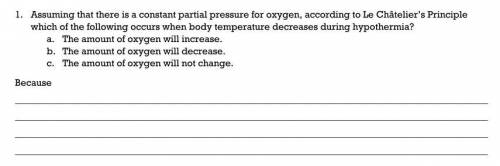 Assuming that there is a constant partial pressure for oxygen, according to Le Châtelier’s Principle