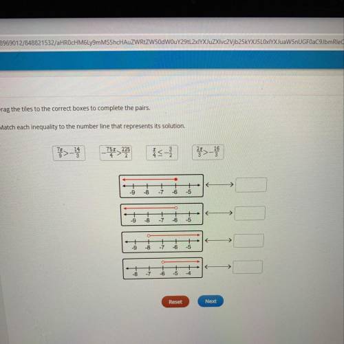 Drag the tiles to the correct boxes to complete the pairs. Match each inequality to the number line