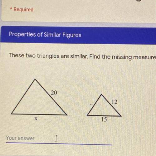 These two triangles are similar. Find the missing measure.