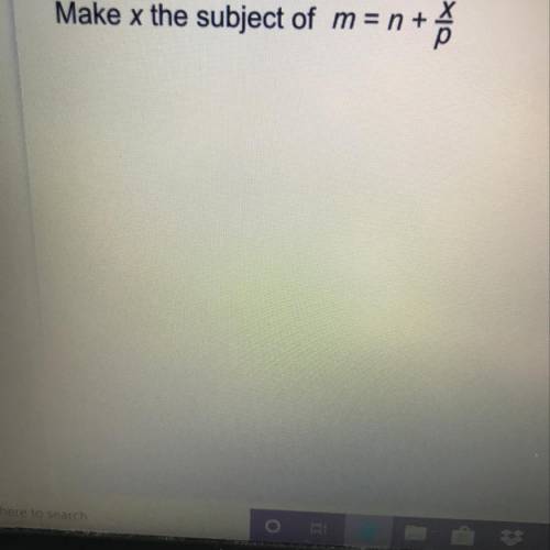 Make x the subject of m =n+x/p