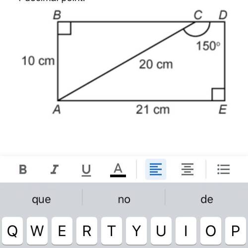 What is the area of ACDE to the nearest whole number? 10 cm 20 cm 21 cm А A 87 cm B. 105 cm C. 123 c