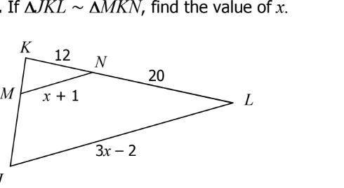 If ∆JKL ~ ∆MKN, find the value of x.