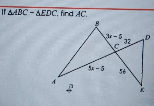 If ABC - EDC, find AC.