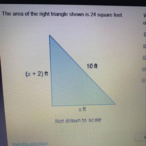 The area of the right triangle shown is 24 square feet. Which equations can be used to find the leng