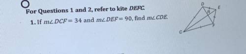1. If m< DCF= 34 and m< DEF= 90, find m< CDE.