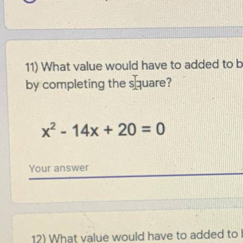 What value would have to be added to both expressions in order to solve by completing the square?