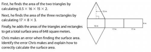 The diagram represents the net of a triangular prism. Chris wants to find the surface area. (You nee