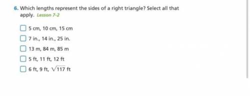 Which lengths represent the sides of a right triangle? Select all that apply