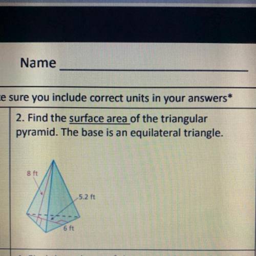 2. Find the surface area of the triangular pyramid. The base is an equilateral triangle.