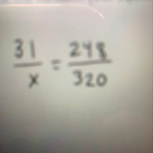 31/x=248/320 
Solve for x