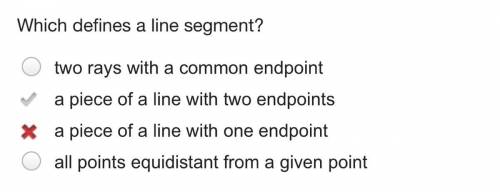 Which defines a line segment?

two rays with a common endpoint
a piece of a line with two endpoint