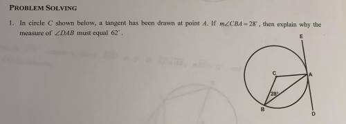 in circle c shown below a tangent has been drawn at point A. if measure angle CBA = 28, then explai