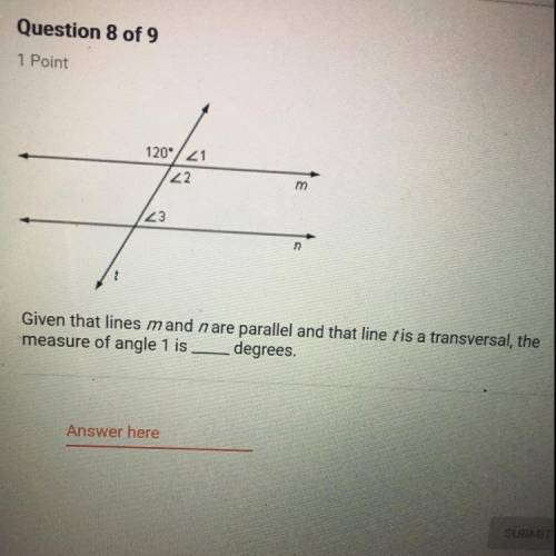Given that lines m and n are parallel and that line t is a transversal, the

measure of angle 1 is