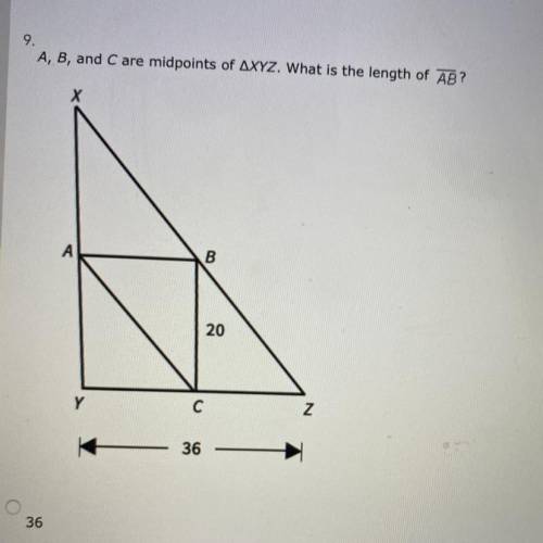 A, B, and C are midpoints of triangleXYZ. What is the length of AB?

A-36
B-18
C-20
D-10
Pls answe