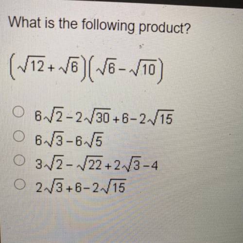 What is the following product ? (sqrt12+sqrt6) (sqrt6-sqrt10)