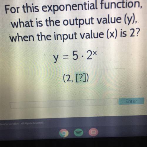For this exponential function, what is the output value, when the input value is 2?