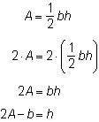 please help, answer will get brainliest!!! The formula for the area of a triangle is A = one-half b