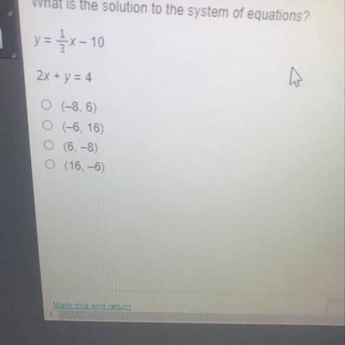 What is the solution to the system of equations?

y = 3x - 10
h
2x + y = 4
04-8. 6)
O (-6, 16)
O (