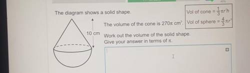 The diagram shows a solid shape.

The volume of the cone is 270 cm.Work out the volume of the soli