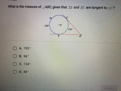 PLEASE HELP :) What is the measure of angle ABC, given that AB and BC are tangent to point 0