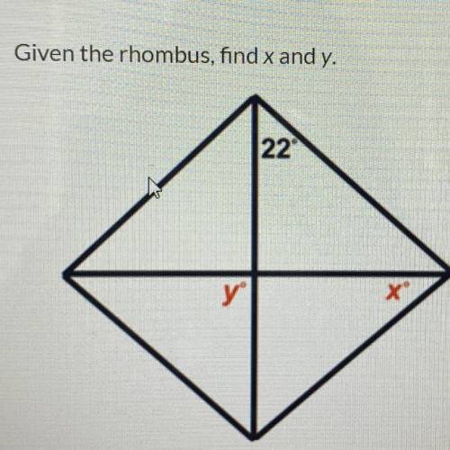 Given the rhombus, find x and y
Please help!!