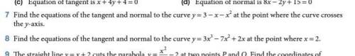Need help with question 7 with derivatives, finding tangents and normal.