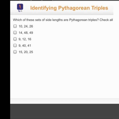 Which of these sets of side lengths are pythagorean triples!