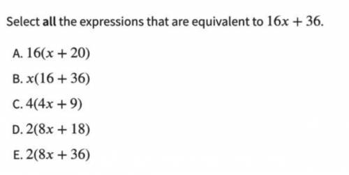 Select all the expressions that are equivalent to 16x + 36