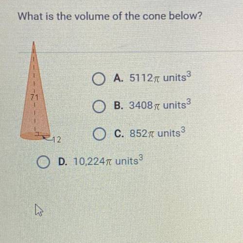 What is the volume of the cone below?

A. 5112 units 3
B. 3408 units 3
C. 852st units 3
D. 10,2247