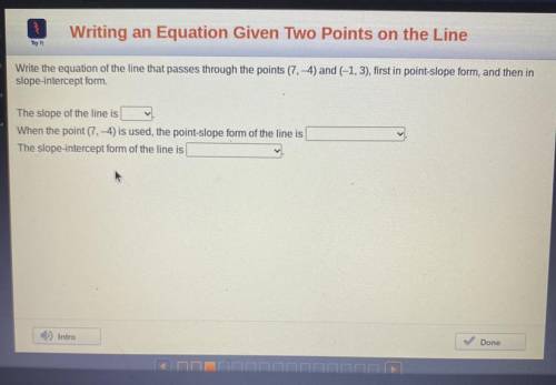 Please I need help!

Write the equation of the line that passes through the points (7, -4) and ( 1