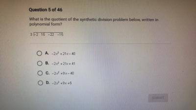 What is the quotient of the synthetic division problem below written in polynomial form