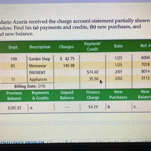 Mario Azaria recared the charge amount statement partially shown below. find his (a) payments, (b)