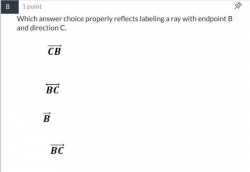 Which answer choice properly reflects labeling a ray with endpoint B and direction C.