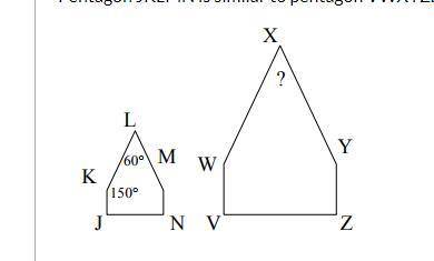 Pentagon JKLMN is similar to pentagon VWXYZ. What is the measurement of angle X? Group of answer ch