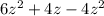 6z^{2}+4z-4z^2