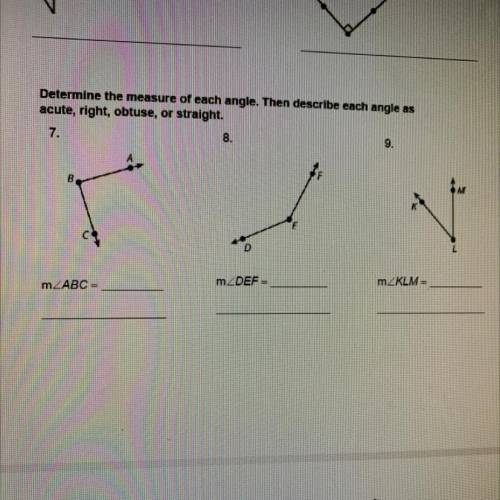 Determine the measure of each angle. Then describe each angle as acute, right, obtuse, or straight.