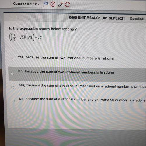 Is the expression shown below rational?

(6 +v16)/5) + V7
Yes, because the sum of two irrational n