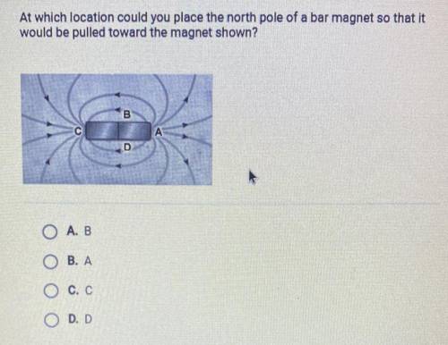 At which location could you place the north pole of a bar magnet so that it would be pulled toward