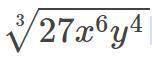 (69 POINTS!!!)

Simplify the expression: \sqrt[3]{27x^{6}y^{4} }
(3√``````27x^6y^4)
*SHOWING OF TH